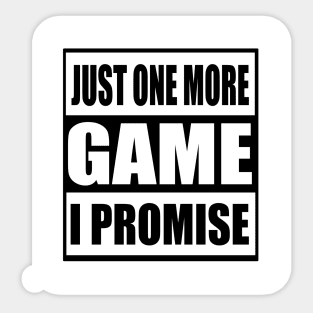 Copy of Just One More Game Sticker